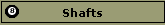 Shafts